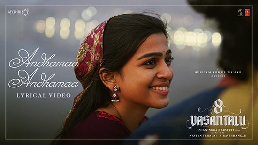 Andhama Andhama Lyrics [English Meaning]: 8 Vasantalu | Aavani Malhar | Hesham Abdul Wahab