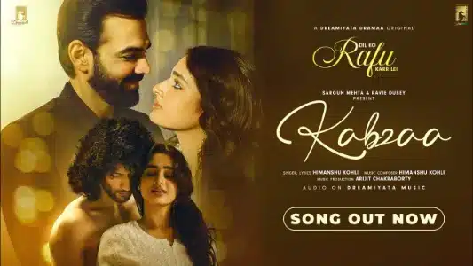 Kabza Lyrics English Translation » Dil Ko Rafu Karr Lei | Himanshu Kohli