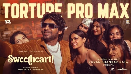 Torture Pro Max Lyrics English (Meaning) • Sweetheart | Arivu & Tanvi Shah | Yuvan Shankar Raja