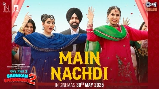 Main-Nachdi-Lyrics-English-Translation-Saunkan-Saunkanay-2-Jasmeen-Akhtar-Nimrat-Khaira