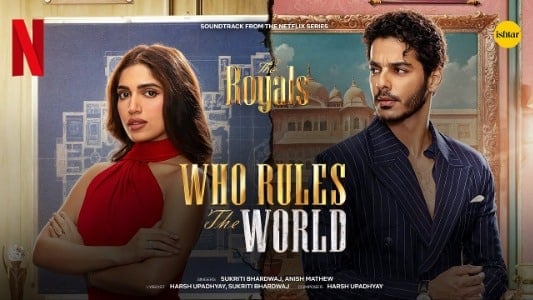 Who-Rules-The-World-Lyrics-English-Meaning-The-Royals-2025-Tv-Series-Anish-Mathew-Sukriti-Bhardwaj