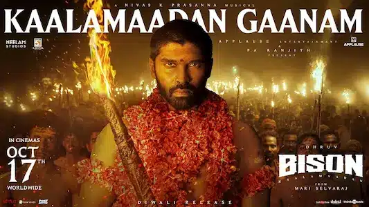 Kaalamaadan-Gaanam-Lyrics-Translation-Bison-Kaalamaadan-Nivas-K-Prasanna-Vmmahalingam