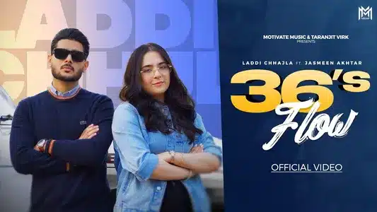 36's Flow Lyrics {English Meaning}: Jasmeen Akhtar | Laddi Chhajla