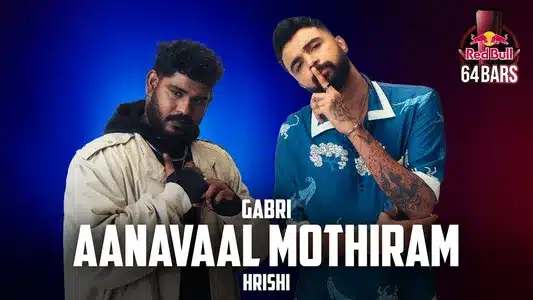 Aanavaal Mothiram (red Bull 64 Bars) Lyrics [English Meaning] | Gabri | Hrishi