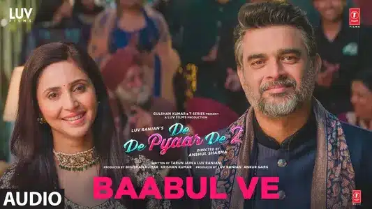 Baabul Ve Lyrics English Meaning — De De Pyaar De 2 | Aditya Dev | Payal Dev