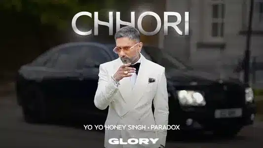 Chhori Lyrics English Meaning - Glory | Paradox | Yo Yo Honey Singh