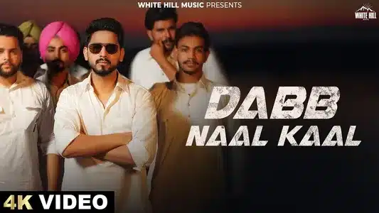 Dabb Naal Kaal Lyrics Meaning (in English): Kulshan SandhuDeepak Dhillon