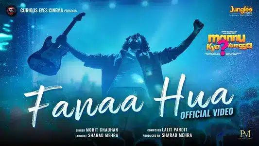 Fanaa Hua Lyrics Translation | Mannu Kya Karegga | Mohit Chauhan