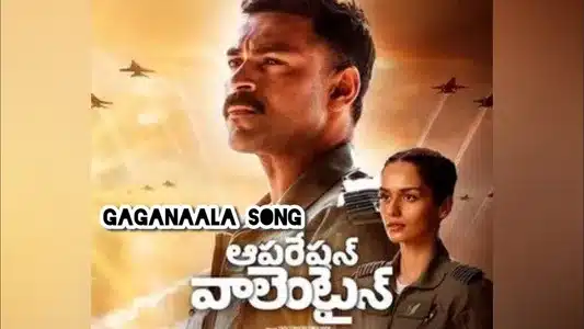Gaganaala Lyrics Translation – Operation Valentine | Armaan Malik | Mickey J. Meyer