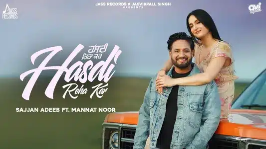 Hasdi Reha Kar Lyrics Translation (in English) — Mannat Noor | Sajjan Adeeb