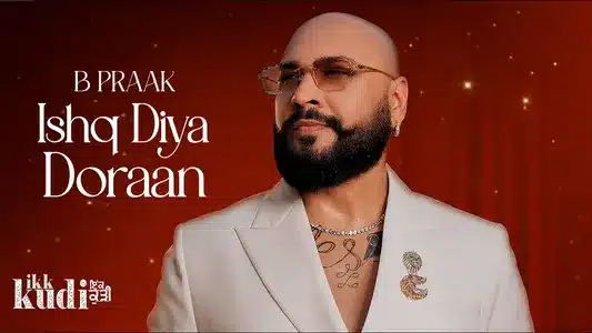 Ishq Diya Doraan Lyrics Meaning | Ikk Kudi | B Praak | MixSingh