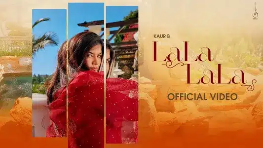 Lala Lala Lyrics Translation | Kaur B