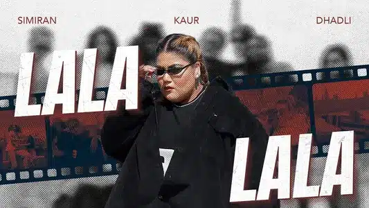 Lala Lala Lyrics Translation | Simiran Kaur Dhadli