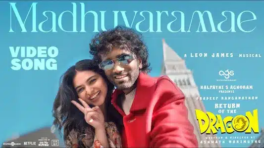 Madhuvaramae Lyrics English Translation — Return of The Dragon | Leon James | Sarath Santosh