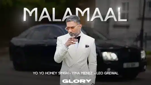 Malamaal Lyrics Translation – Glory | Yina Menez | Yo Yo Honey Singh