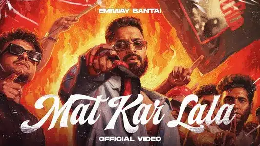Mat Kar Lala Lyrics Translated to English: Emiway Bantai