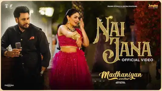 Nai Jana Lyrics Translation | Madhaniyan | Mannat Noor