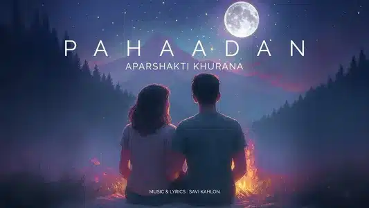 Pahaadan Lyrics (English Meaning) - Aparshakti Khurana | Savi Kahlon