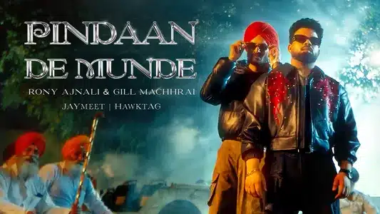 Pindaan De Munde Lyrics Meaning (in English) – Gill Machhrai | Rony Ajnali