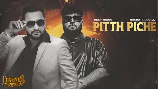 Pitth Piche Lyrics Translation: Legends | Deep Jandu | Nachhatar Gill