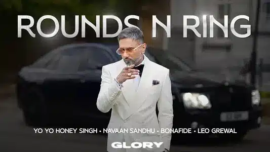 Rounds N Ring Lyrics Meaning — Glory | Navaan Sandhu | Yo Yo Honey Singh