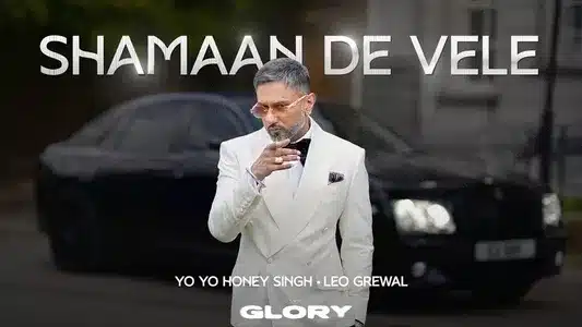 Shamaan De Vele Lyrics Meaning – Glory | Leo Grewal | Yo Yo Honey Singh