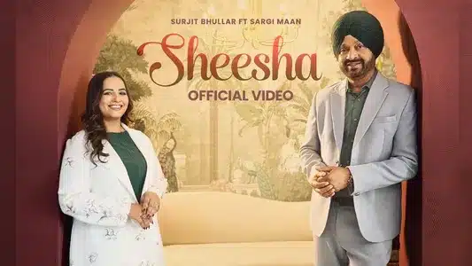 Sheesha Lyrics [English Meaning] – Sargi Maan | Surjit Bhullar