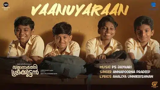 Vanuyaraan Lyrics English Meaning: Sthanarthi Sreekkuttan | Annapoorna Pradeep