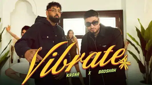Vibrate Lyrics Translation | Yours Truly | Badshah | Kr$na