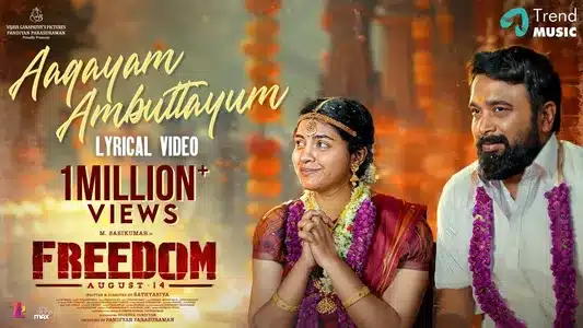 Aagayam Ambuttayum Lyrics Translation — Freedom | Pradeep Kumar