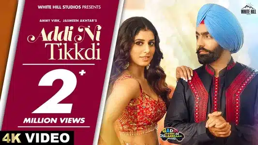 Addi Ni Tikkdi Lyrics English Meaning – Gaddi Jaandi Ae Chalaangaan Maardi | Ammy Virk | Jasmeen Akhtar