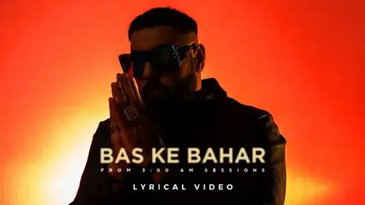 Bas Ke Bahar Lyrics English Meaning | 3 Am Sessions | Badshah