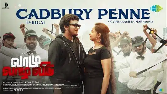 Cadbury Penne Lyrics English Meaning – Vaazhu Vaazha Vidu | G. V. Prakash | Karthik Mano