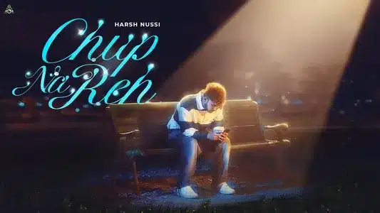 Chup Na Reh Lyrics English (Translation) – Harsh Nussi
