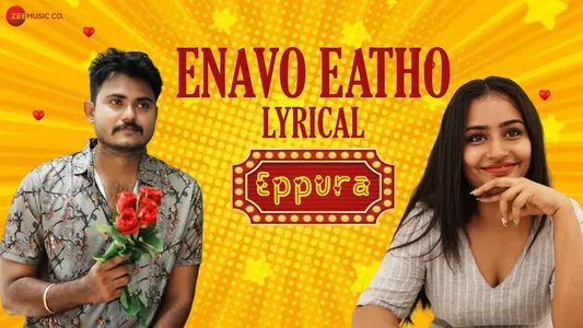 Enavo Eatho Lyrics Meaning – Eppura | Siva Priya | Sridhar Premkumar
