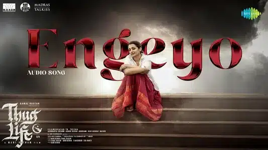 Engeyo Lyrics English Translation – Thug Life | Rakshita Suresh | Siva Ananth
