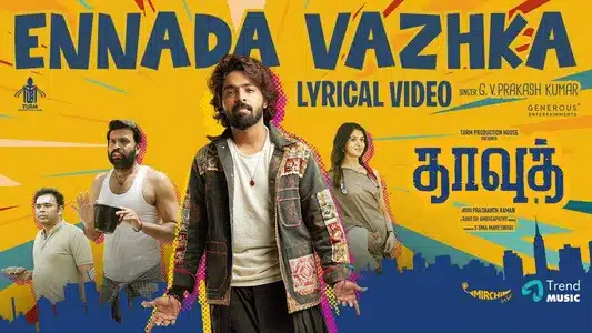 Ennada Vazhka Lyrics Meaning – Dawood | G. V. Prakash | Rakesh Ambigapathy