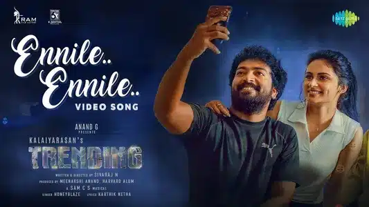 Ennile Ennile Lyrics Translation - Trending | Karthik Netha | Sathyaprakash