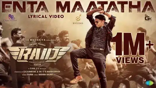 Enta Maatatha Lyrics Meaning – Raid | Mohan Rajan | Sivam