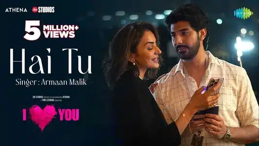 Hai Tu Lyrics Translation – I Love You | Armaan Malik