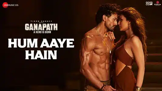 Hum Aaye Hain Lyrics English Meaning – Ganapath | Prakriti Kakar | Siddharth Basrur
