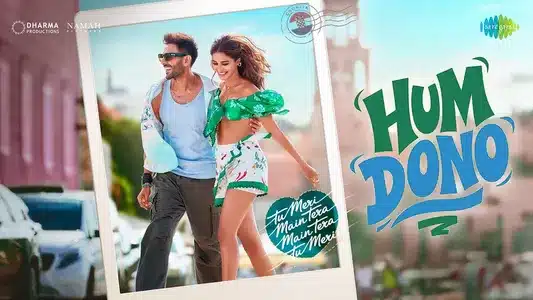 Hum Dono Lyrics Meaning – Tu Meri Main Tera Main Tera Tu Meri | Shekhar Ravjiani | Shruti Pathak