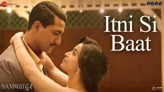 Itni Si Baat Lyrics English Meaning – Sam Bahadur | Shreya Ghoshal | Sonu Nigam