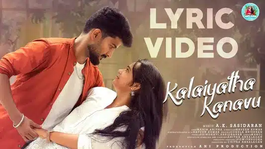 Kalaiyatha Kanavu Lyrics Translation – TrendMusic | Saindhavi