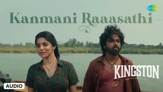 Kanmani Raaasathi Lyrics Translation — Kingston | Aavani Malhar | Karthik Netha