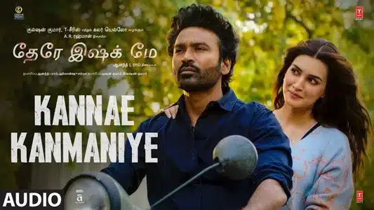 Kanne Kanmaniye Lyrics Translation – Tere Ishk Mein | A.R. Rahman