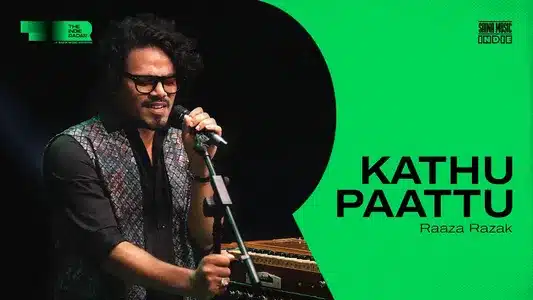Kathu Paattu Lyrics Translation - The Indie Radar | Raaza Razak