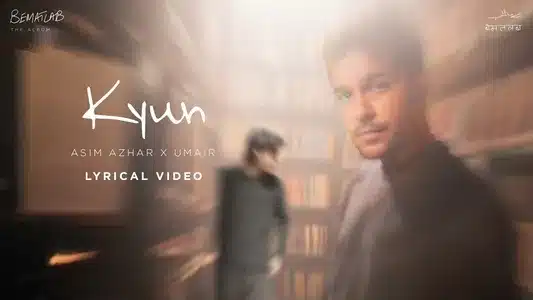 Kyun Lyrics English Translation — Bematlab | Asim Azhar