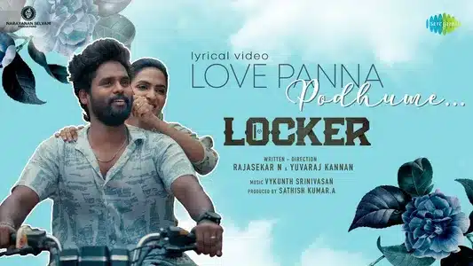 Love Panna Podhume Lyrics Meaning: Locker | Adithya Rk | M.M.Monissha