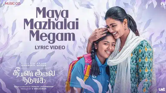 Maya Mazhalai Megam Lyrics Translation: Theeyavar Kulai Nadunga | Bharath Aaseevagan | Pradeep Kumar
